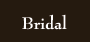 Bridal